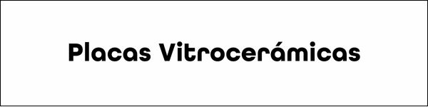Placas Vitrocerámicas